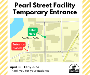 Temporary Access Change to Pearl Street Facility