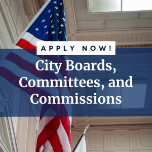 City Seeking Applicants for Boards, Committees, and Commissions